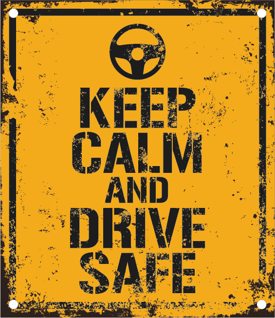 Keep Calm and Drive Safe